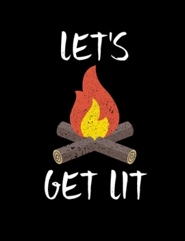 Let's Get Lit: Funny Camping Pun Blank Sketchbook to Draw and Paint (110 Empty Pages, 8.5" x 11")
