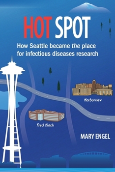 Paperback Hot Spot: How Seattle became the place for infectious diseases research Book