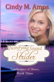 Justifying Sound Strider - Book #3 of the Landscapes of Mercy