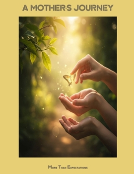 Paperback A MOTHER'S JOURNEY More Than Expectations Book