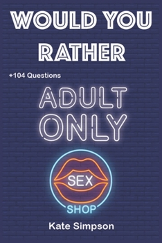 Paperback Would Your Rather?: Hot quiz for adults - sexy Version Funny Hot and Sexy Games Scenarios for couples and adults Book