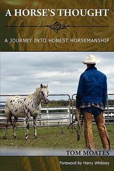 Paperback A Horse's Thought. A Journey into Honest Horsemanship Book