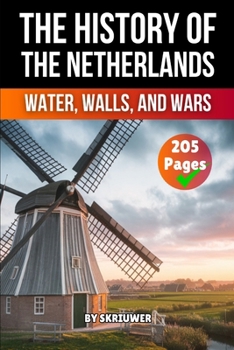 Paperback The History of the Netherlands: Water, Walls, Wars Book