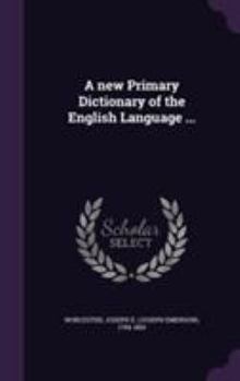 Hardcover A new Primary Dictionary of the English Language ... Book