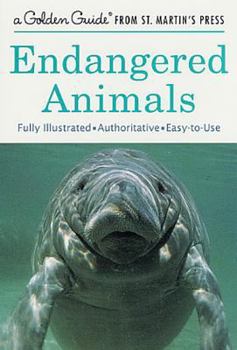 Paperback Endangered Animals: A Fully Illustrated, Authoritative and Easy-To-Use Guide Book