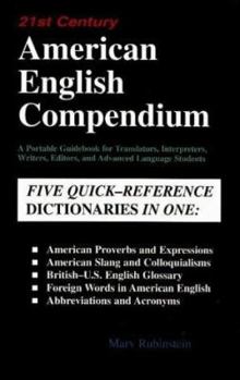 Paperback American English Compendium: 21st Century A Guidebook for Translators, Interpreters, Writers, Editors, and Advanced Language Students Book