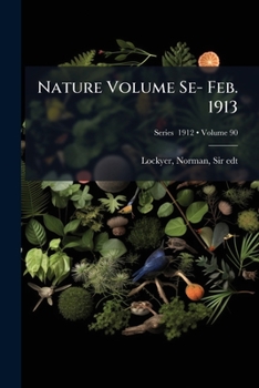 Paperback Nature Volume Se- Feb. 1913; Volume 90; Series 1912 Book