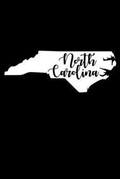 NORTH CAROLINA: A Journal, Notepad, or Diary to write down your thoughts. - 120 Page - 6x9 - College Ruled Journal - Writing Book, Personal Writing Space, Doodle, Note, Sketchpad