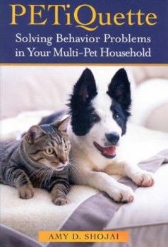 Paperback Petiquette: Solving Behavior Problems in Your Multi-Pet Household Book