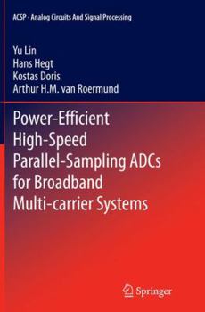 Paperback Power-Efficient High-Speed Parallel-Sampling Adcs for Broadband Multi-Carrier Systems Book