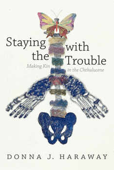 Paperback Staying with the Trouble: Making Kin in the Chthulucene Book