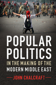 Paperback Popular Politics in the Making of the Modern Middle East Book