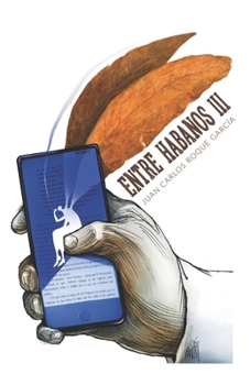 Entre habanos III: Torcer en pasado y futuro (Spanish Edition)