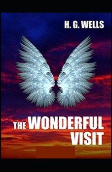 Paperback The Wonderful Visit Annotated(illustrated edition) Book