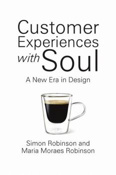 Paperback Customer Experiences with Soul: A New Era in Design Book