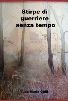 Paperback Stirpe di guerriere senza tempo [Italian] Book