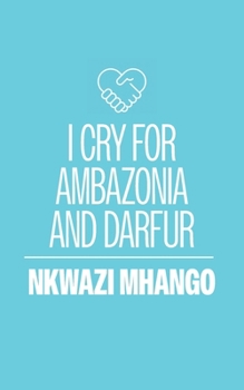 Paperback I Cry for Ambazonia and Darfur Book