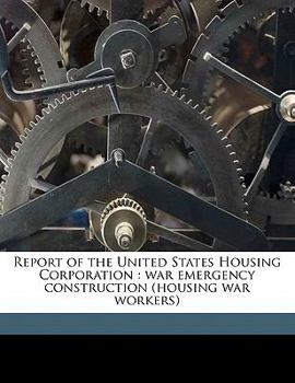 Paperback Report of the United States Housing Corporation: war emergency construction (housing war workers) Volume 2 Book