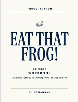 Paperback Thoughts From Eat That Frog! Edition 1: A Genuine Pathway To Learning From The Original Book