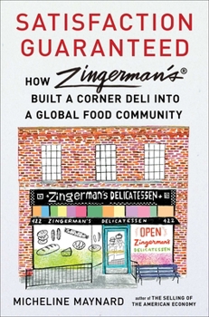 Hardcover Satisfaction Guaranteed: How Zingerman's Built a Corner Deli Into a Global Food Community Book