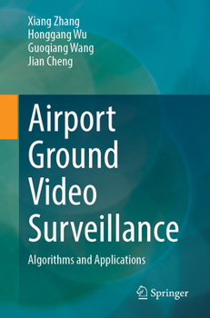 Paperback Airport Ground Video Surveillance: Algorithms and Applications Book