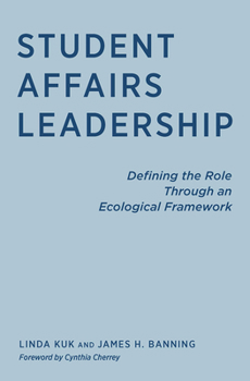 Hardcover Student Affairs Leadership: Defining the Role Through an Ecological Framework Book