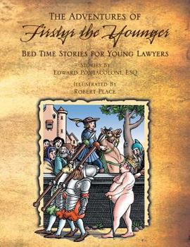 Paperback The Adventures of Firstyr the Younger Knight Errata of Cort: Bed Time Stories for First Year Lawyers Book