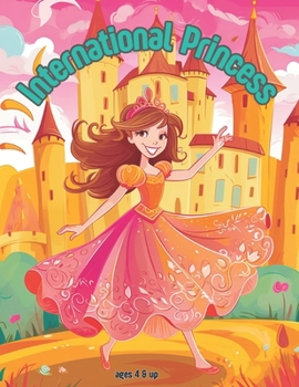 Paperback International Princess: A coloring Adventure across the world Book