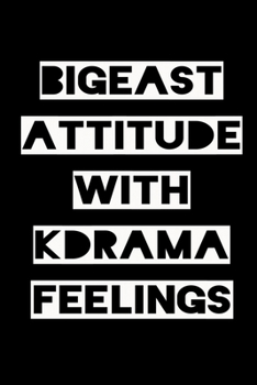 Paperback Big East Attitude with Kdrama Feelings: KPOP Fan Gratitude Journal Book 366 Pages 6" x 9" Notebook Book