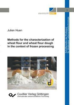 Paperback Methods for the characterization of wheat flour and wheat flour dough in the context of frozen processing (Band 5) Book