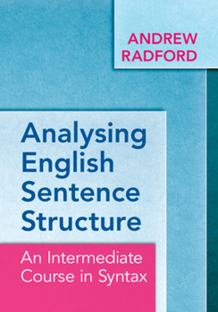 Paperback Analysing English Sentence Structure: An Intermediate Course in Syntax Book