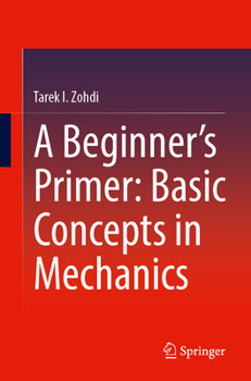 Paperback A Beginner's Primer: Basic Concepts in Mechanics Book