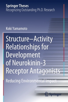 Paperback Structure-Activity Relationships for Development of Neurokinin-3 Receptor Antagonists: Reducing Environmental Impact Book