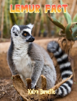 Paperback Lemur Fact: LEMUR fact for girl age 1-10 LEMUR fact for boy age 1-10 facts about all about LEMUR Book