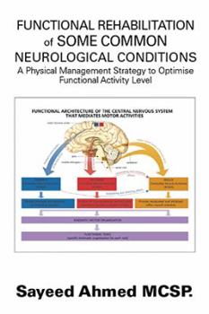 Paperback Functional Rehabilitation of Some Common Neurological Conditions: A Physical Management Strategy to Optimise Functional Activity Level Book