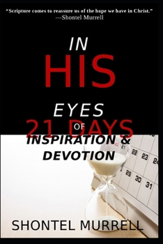 Paperback In His Eyes: 21 Days of Inspiration and Devotion Book