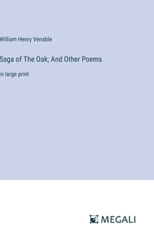 Hardcover Saga of The Oak; And Other Poems: in large print Book