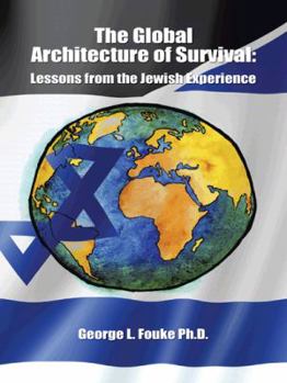 Paperback The Global Architecture of Survival: Lessons from the Jewish Experience Book