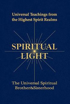 Paperback Spiritual Light: Universal Teachings from the Highest Spirit Realms Book