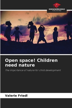 Paperback Open space! Children need nature Book