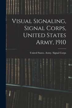 Visual Signaling, Signal Corps, United States Army, 1910