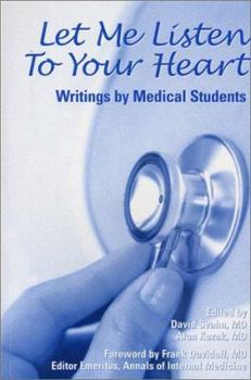 Paperback Let Me Listen to Your Heart: Writings by Medical Students Book