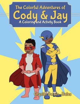 Paperback The Colorful Adventures of Cody & Jay: A Coloring and Activity Book