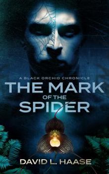 The Mark of the Spider: A Black Orchid Chronicle (Black Orchid Chronicles) (Volume 1)