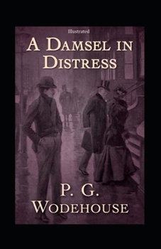 Paperback A Damsel in Distress (Illustrated) Book