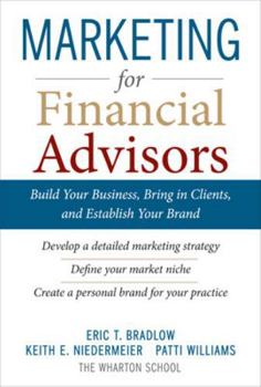 Hardcover Marketing for Financial Advisors: Build Your Business by Establishing Your Brand, Knowing Your Clients and Creating a Marketing Plan Book