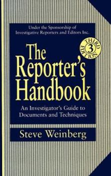 Hardcover The Reporter's Handbook: An Investigator's Guide to Documents and Techniques Book