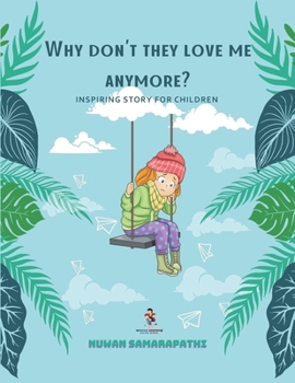 Paperback Why don't they love me anymore?: Inspiring story for children Book