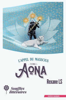 Paperback L'Appel du Massous: Tome 1 - Aona (French Edition) [French] Book