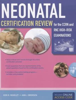 Paperback Neonatal Certification Review for the Ccrn and Rnc High-Risk Examinations [With Access Code] Book